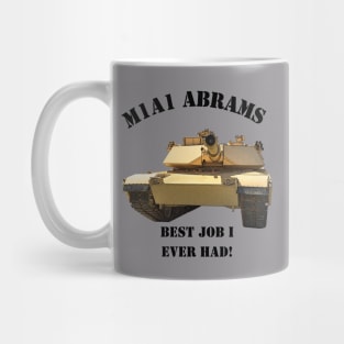 Best Job I Ever Had!  M1A1 Abrams Mug